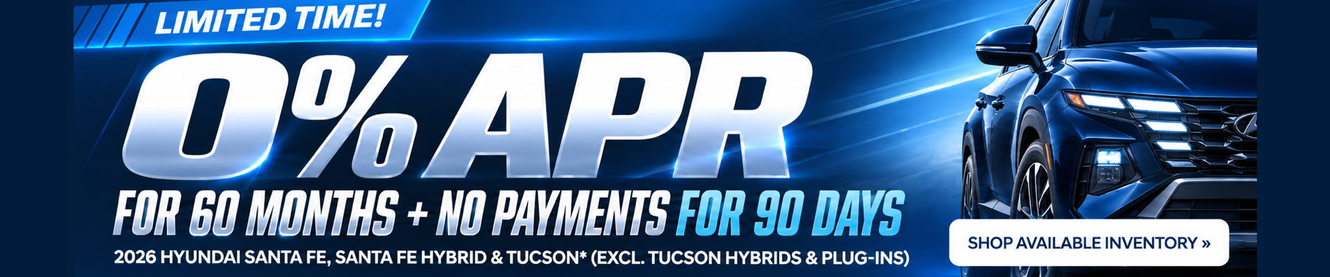 Limited-time Hyundai financing offers on 2026 SANTA FE, SANTA FE Hybrid and TUCSON. Shop available inventory.